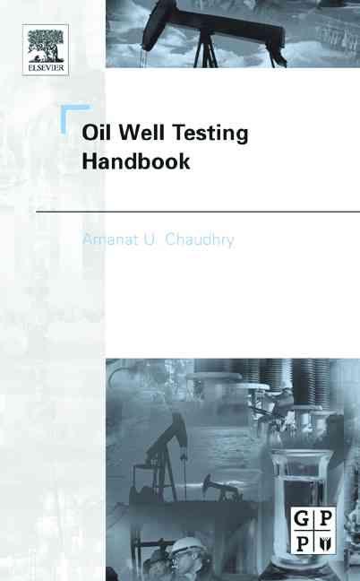Oil Well Testing Handbook By Chaudhry, Amanat 9780750677066 (Hardback)