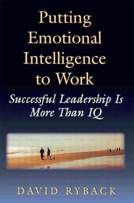 Putting Emotional Intelligence to Work By David Ryback 9780750699563