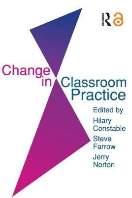 Change In Classroom Practice By Farrow, Steve 9780750701990
