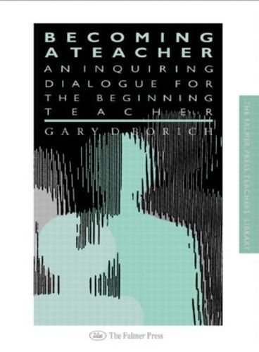 Becoming a Teacher By Gary D. Borich 9780750702645 (Hardback)