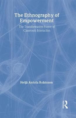 The Ethnography of Empowerment By Heljä Antola Robinson 9780750703673