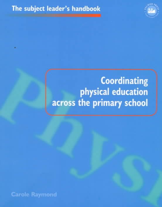 Coordinating Physical Education Across the Primary School (Paperback)