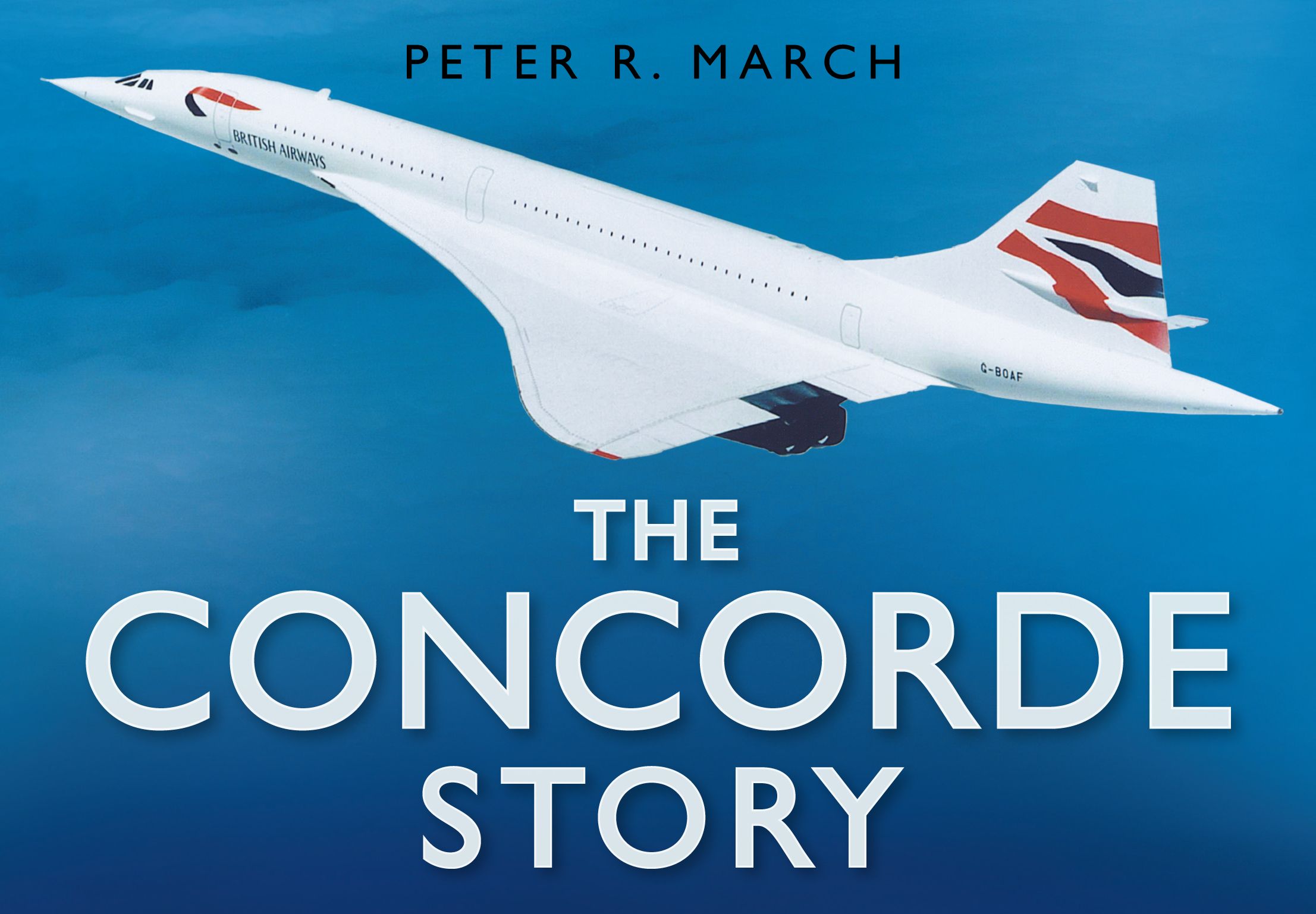 The Concorde Story By Peter R March 9780750939805 (Hardback)
