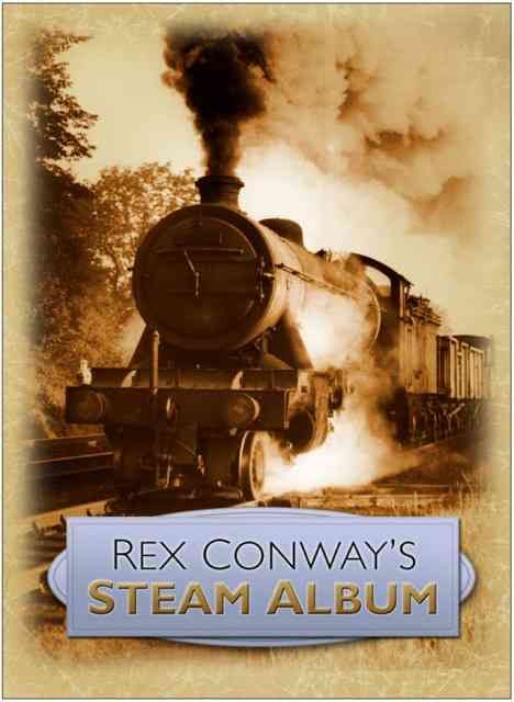 Rex Conway's Steam Album By Rex Conway 9780750946261 (Hardback)