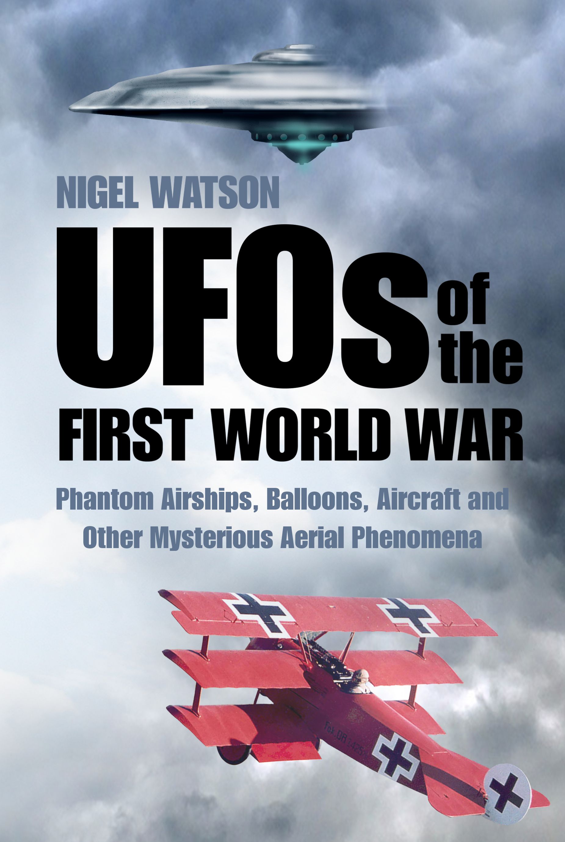 UFOs of the First World War By Nigel Watson 9780750959148 (Paperback)