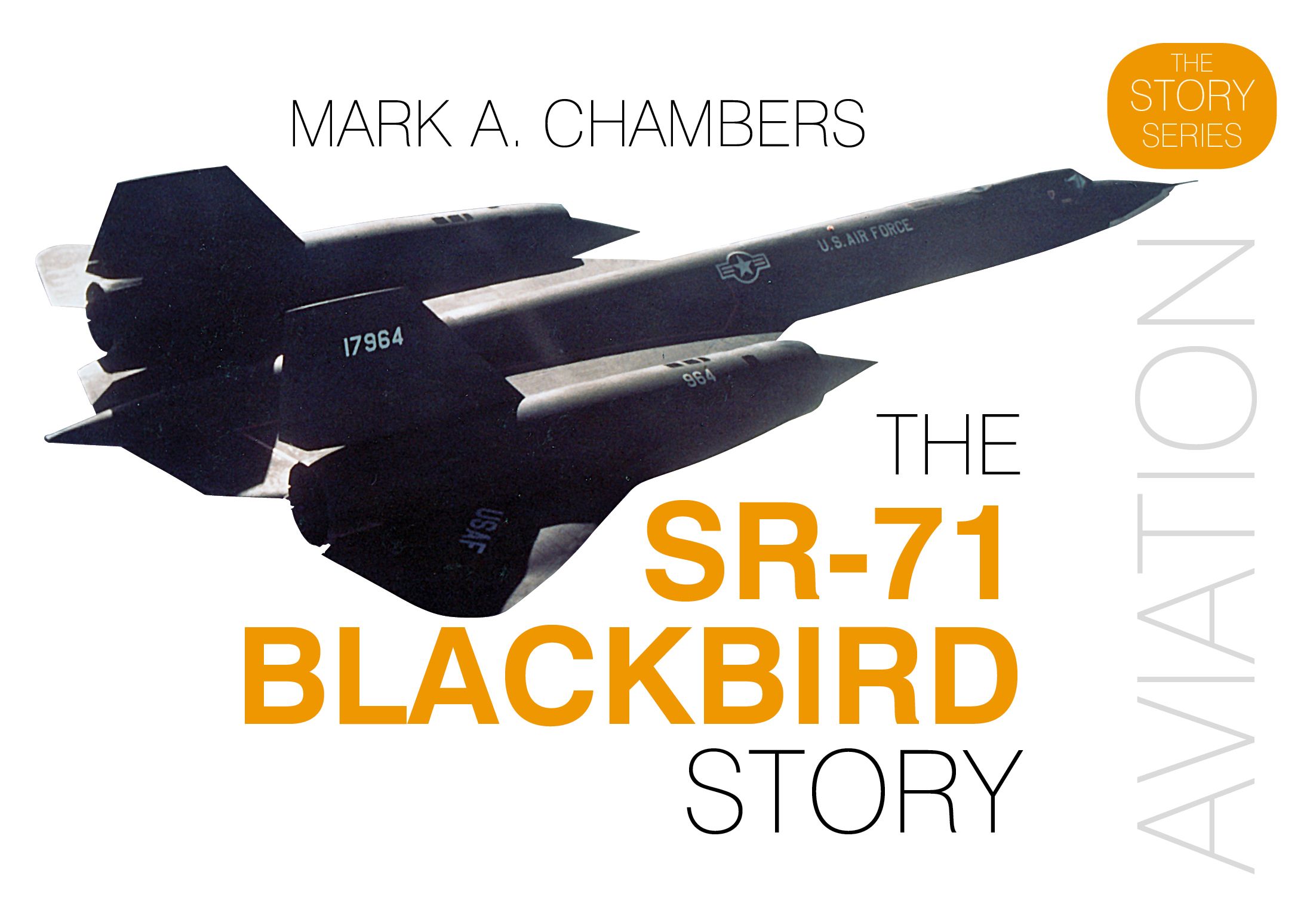 The SR-71 Blackbird Story By Mark A. Chambers 9780750970044 (Hardback)
