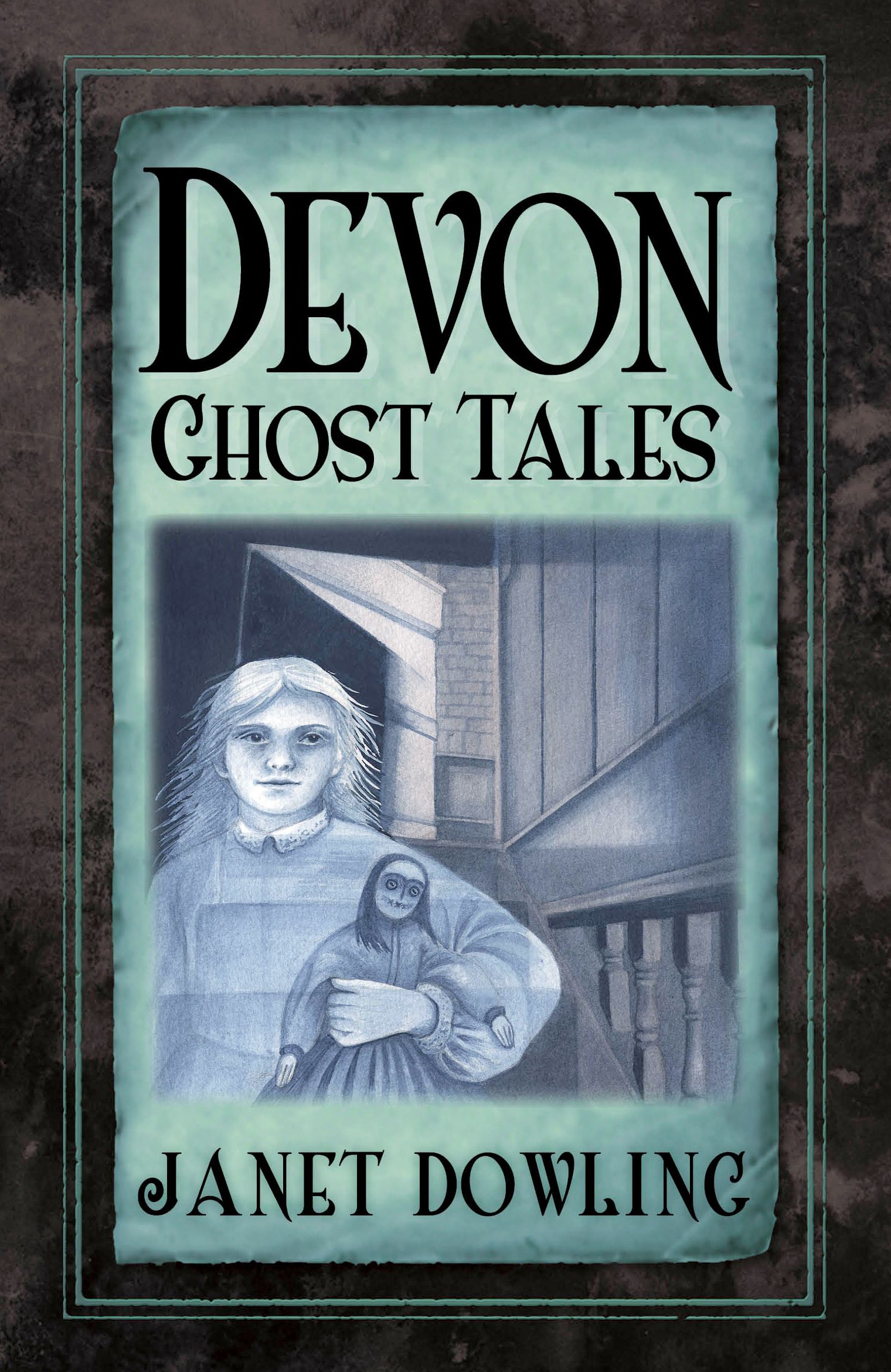 Devon Ghost Tales By Janet Dowling 9780750985451 (Paperback)