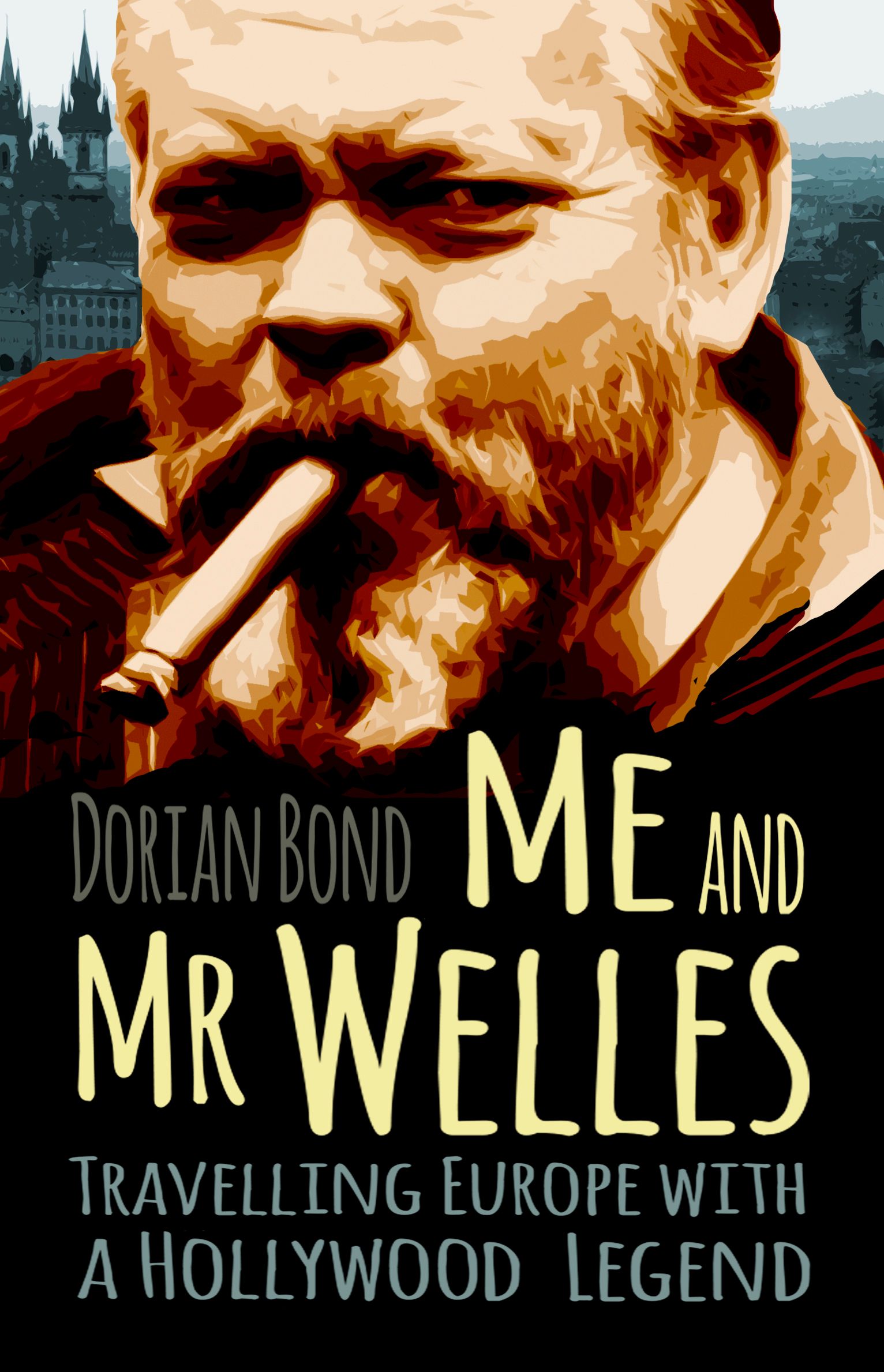 Me and Mr Welles By Dorian Bond 9780750985864 (Paperback)