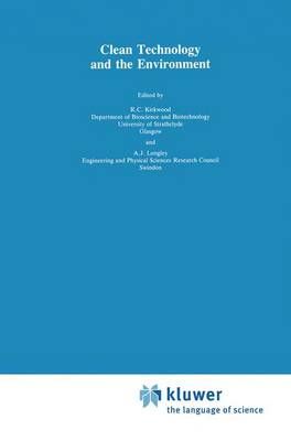 Clean Technology and the Environment By R. C. Kirkwood, A. J. Longley