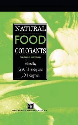 Natural Food Colorants By J.D. Houghton, G.A.F. Hendry 9780751402315