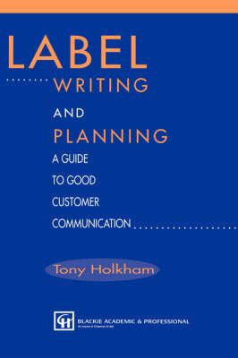 Label Writing and Planning : A Guide to Good Customer Communication