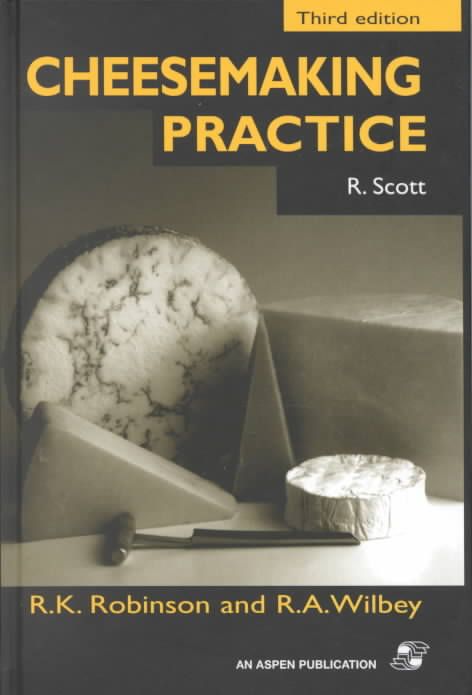 Cheesemaking Practice By R. Scott, R. K. Robinson, R. A. Wilbey