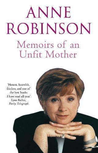 Memoirs of an Unfit Mother By Anne Robinson 9780751536249 (Paperback)