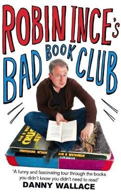 Robin Ince's Bad Book Club By Robin Ince 9780751542134 (Paperback)