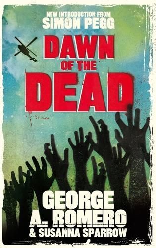 Dawn of the Dead By George A. Romero, Susanna Sparrow 9780751549157