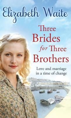 Three Brides for Three Brothers By Waite, Elizabeth 9780751550313