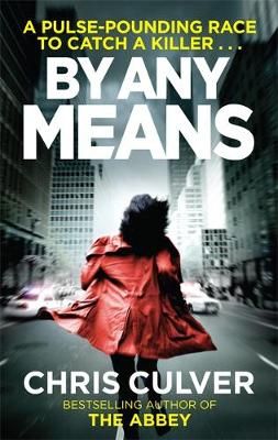 By Any Means By Chris Culver 9780751552799 (Paperback)