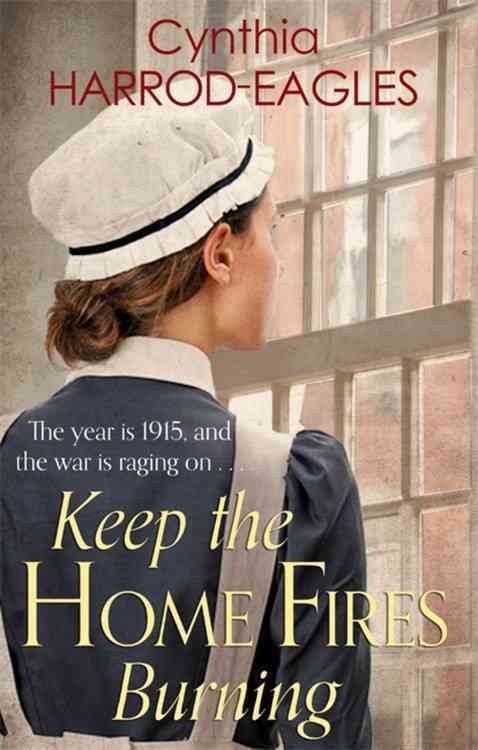 Keep the Home Fires Burning By Cynthia Harrod-Eagles 9780751556315