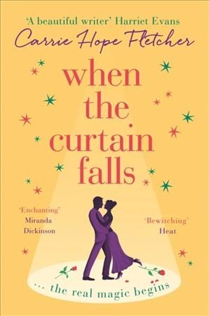 When the Curtain Falls By Carrie Hope Fletcher 9780751571233