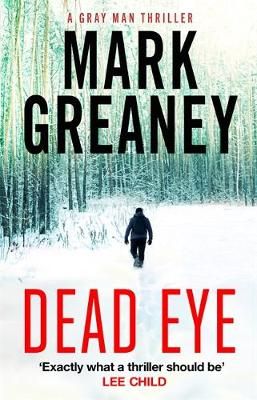 Dead Eye By Mark Greaney 9780751579246 (Paperback)