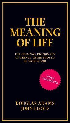 The Meaning of Liff By Douglas Adams, John Lloyd 9780752227597
