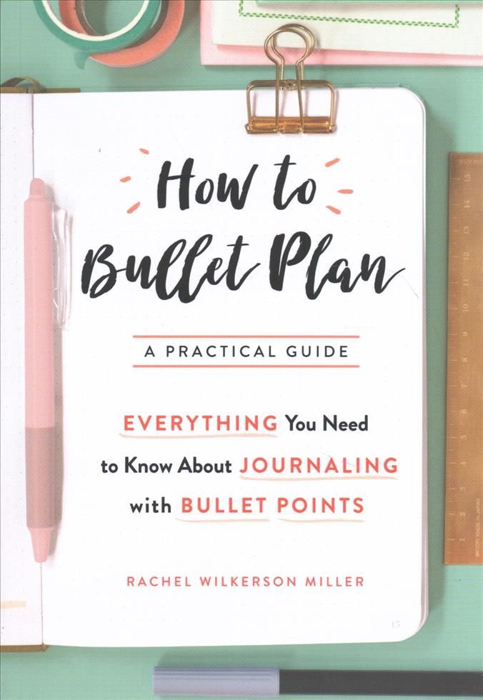 How to Bullet Plan By Rachel Wilkerson Miller 9780752266374