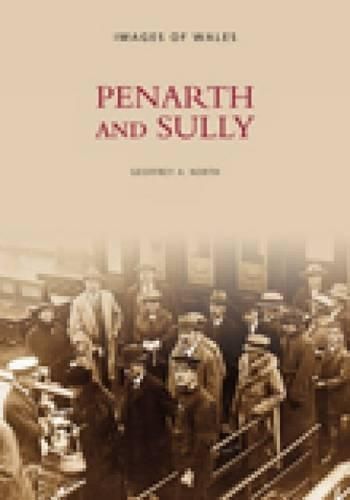 Penarth and Sully By Geoffrey A North 9780752406138 (Paperback)