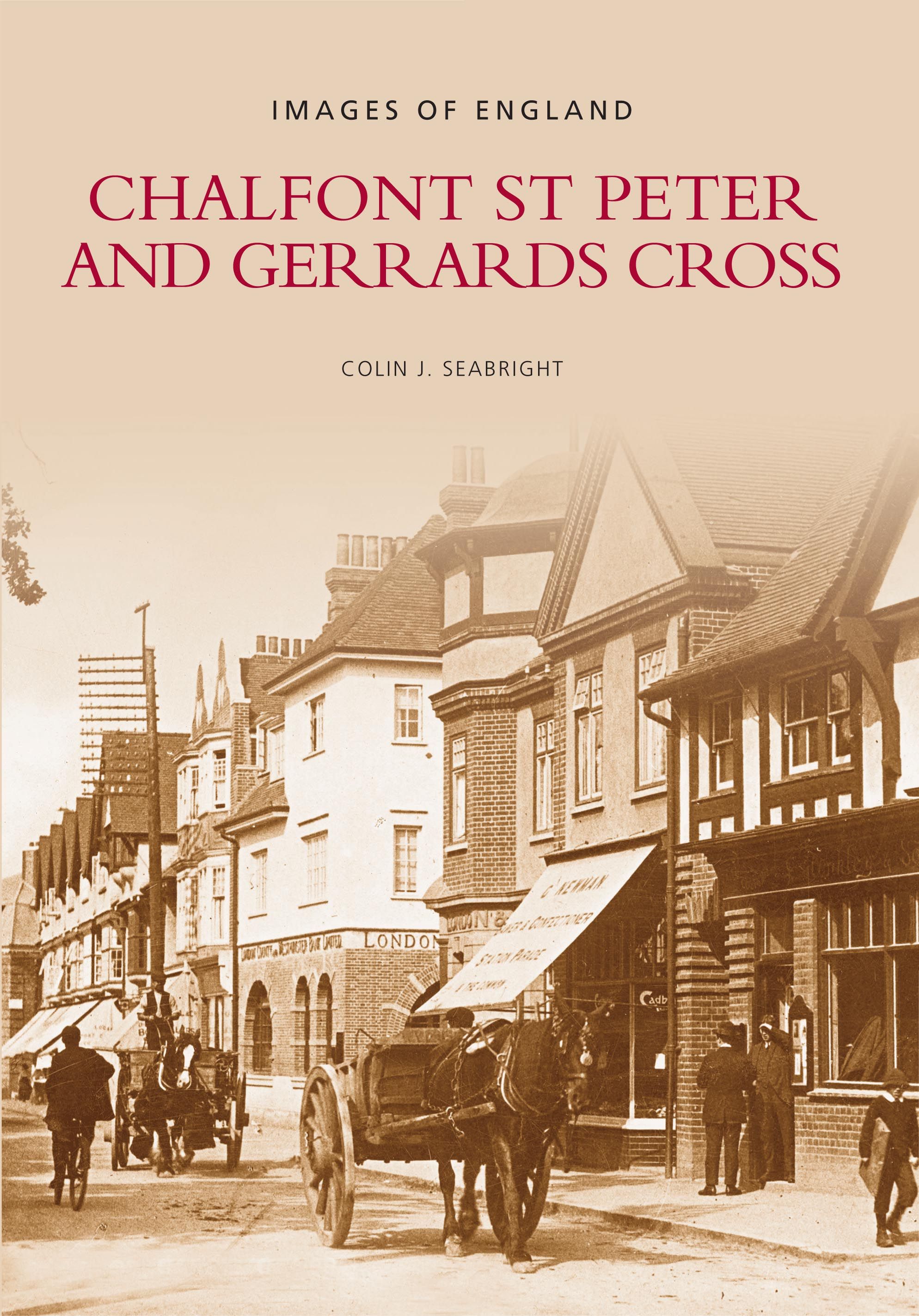 Chalfont St Peter & Gerrards Cross By Colin Seabright 9780752424934