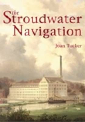 The Stroudwater Navigation By Joan Tucker 9780752428062 (Paperback)