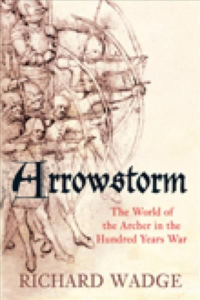 Arrowstorm By Richard Wadge 9780752449517 (Paperback)