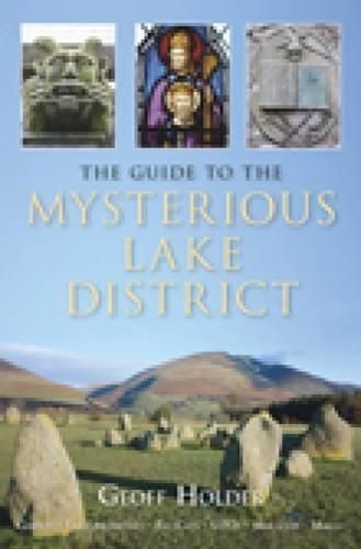 The Guide to Mysterious Lake District By Geoff Holder 9780752449876