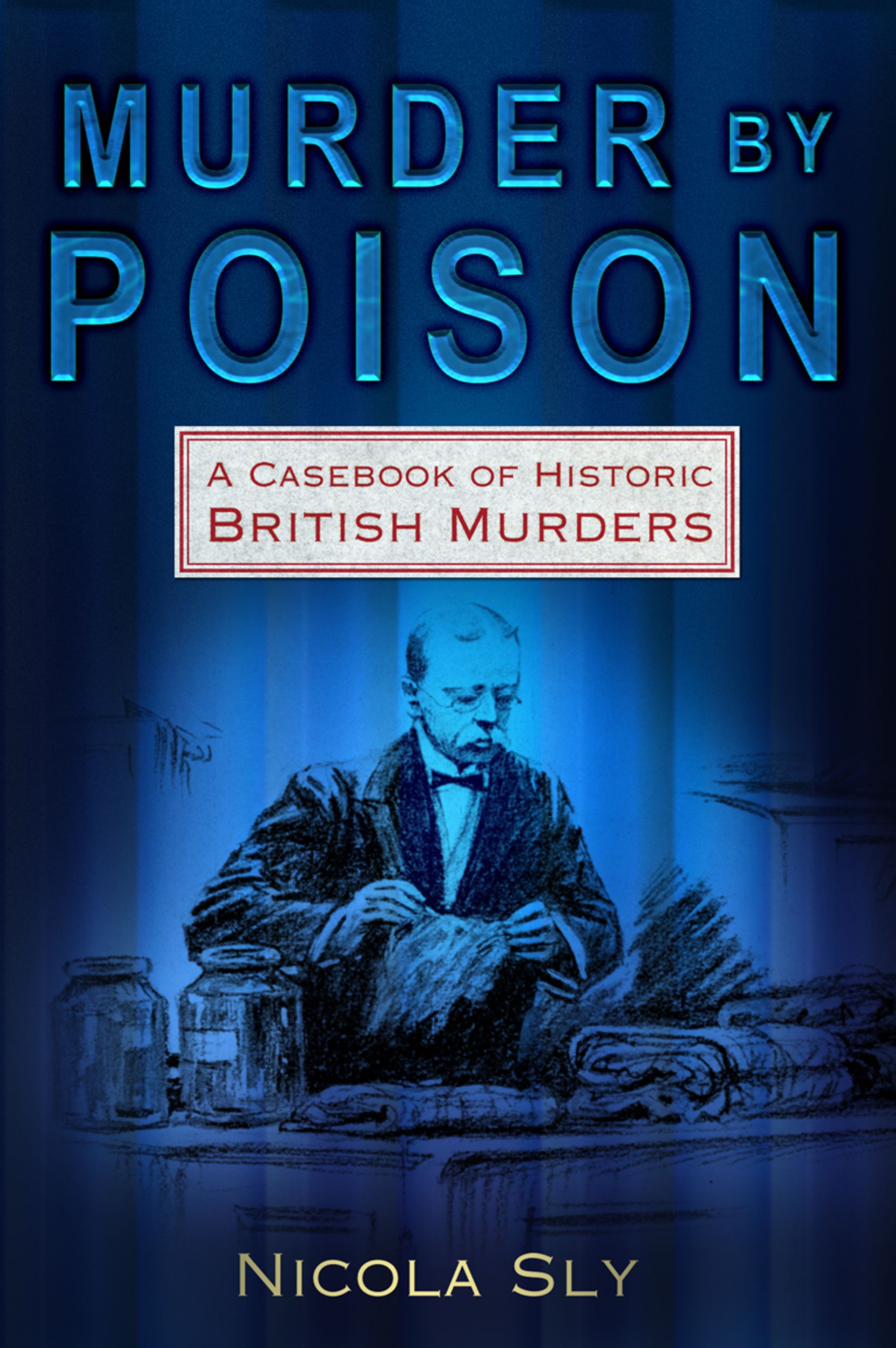 Murder by Poison By Nicola Sly 9780752450650 (Paperback)