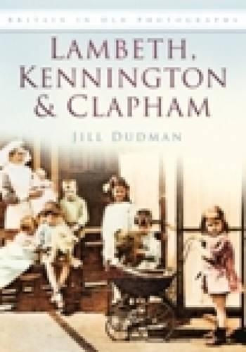 Lambeth, Kennington & Clapham By Jill Dudman 9780752452173 (Paperback)