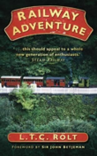 Railway Adventure By L T C Rolt 9780752455785 (Paperback)