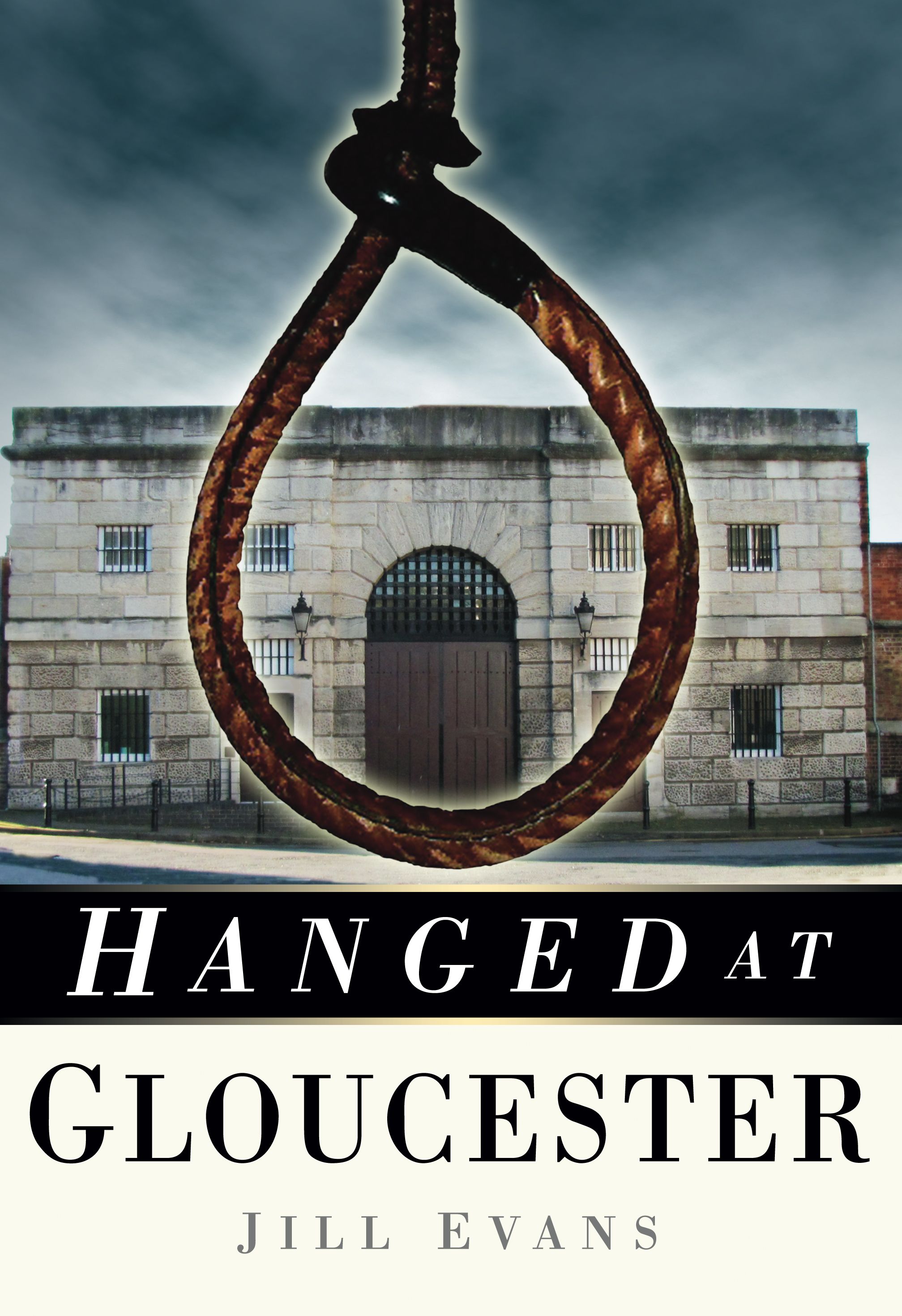 Hanged at Gloucester By Jill Evans 9780752458182 (Paperback)