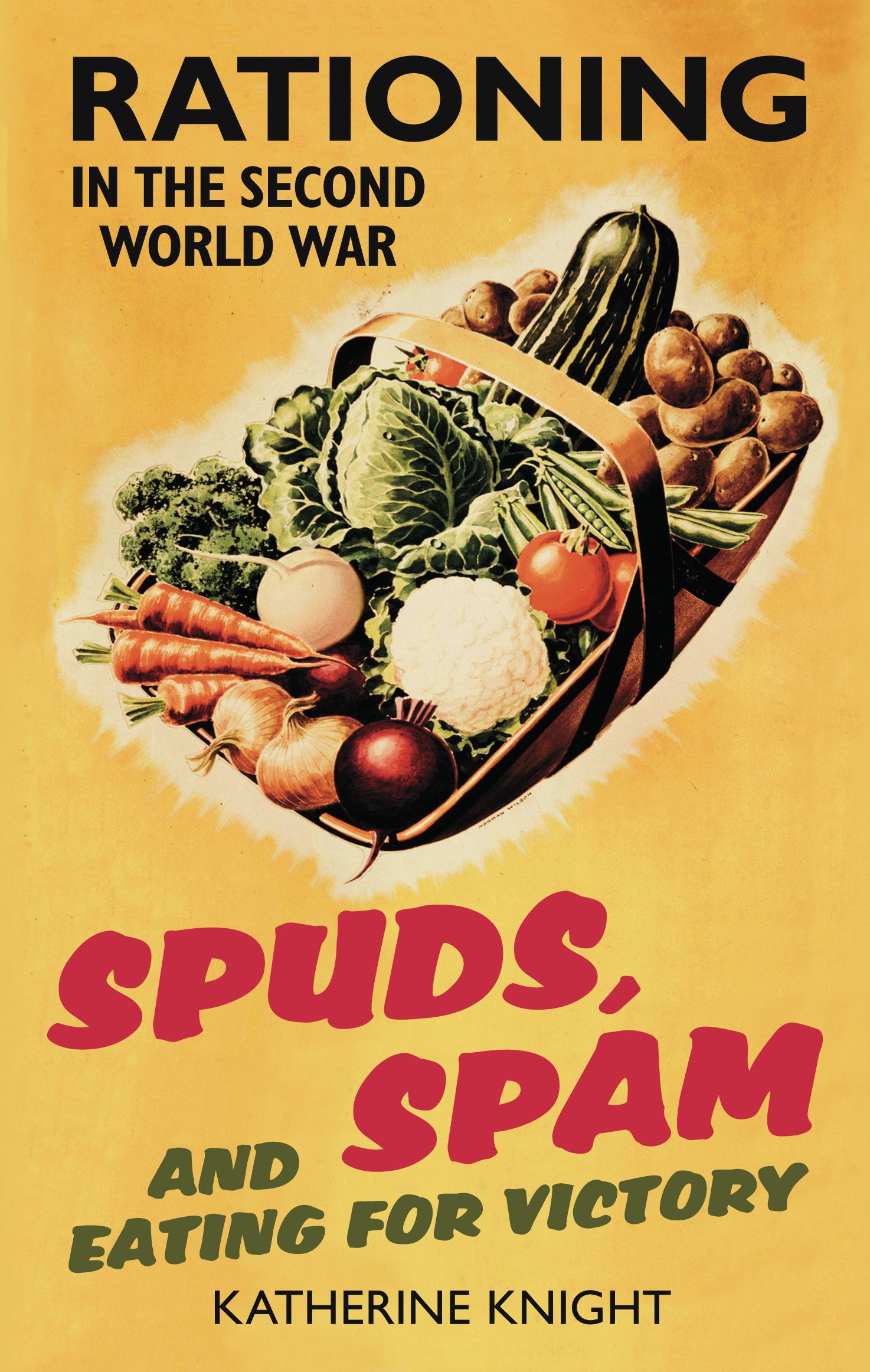 Spuds, Spam and Eating For Victory By Katherine Knight 9780752459462
