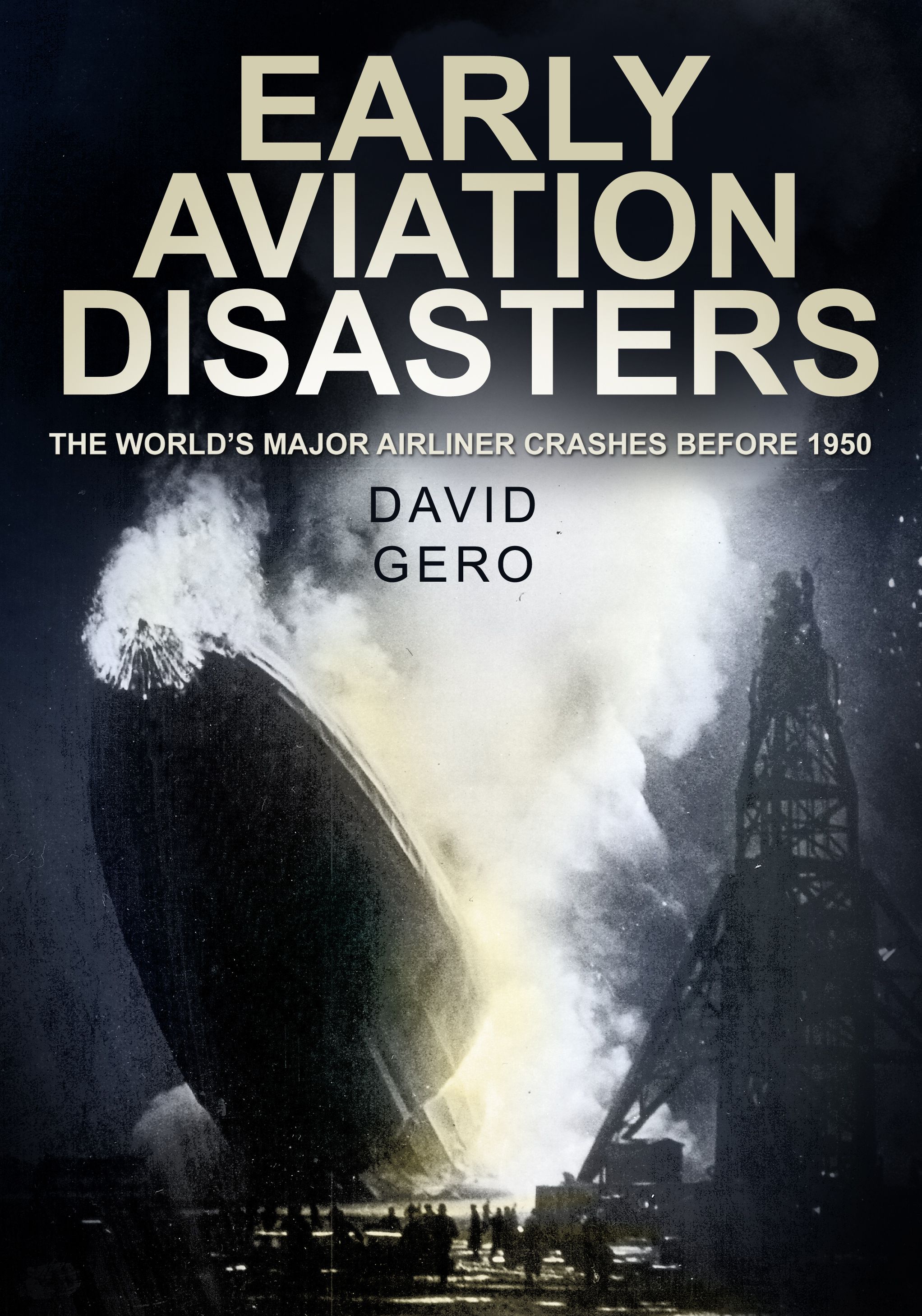 Early Aviation Disasters By David Gero 9780752459875 (Paperback)
