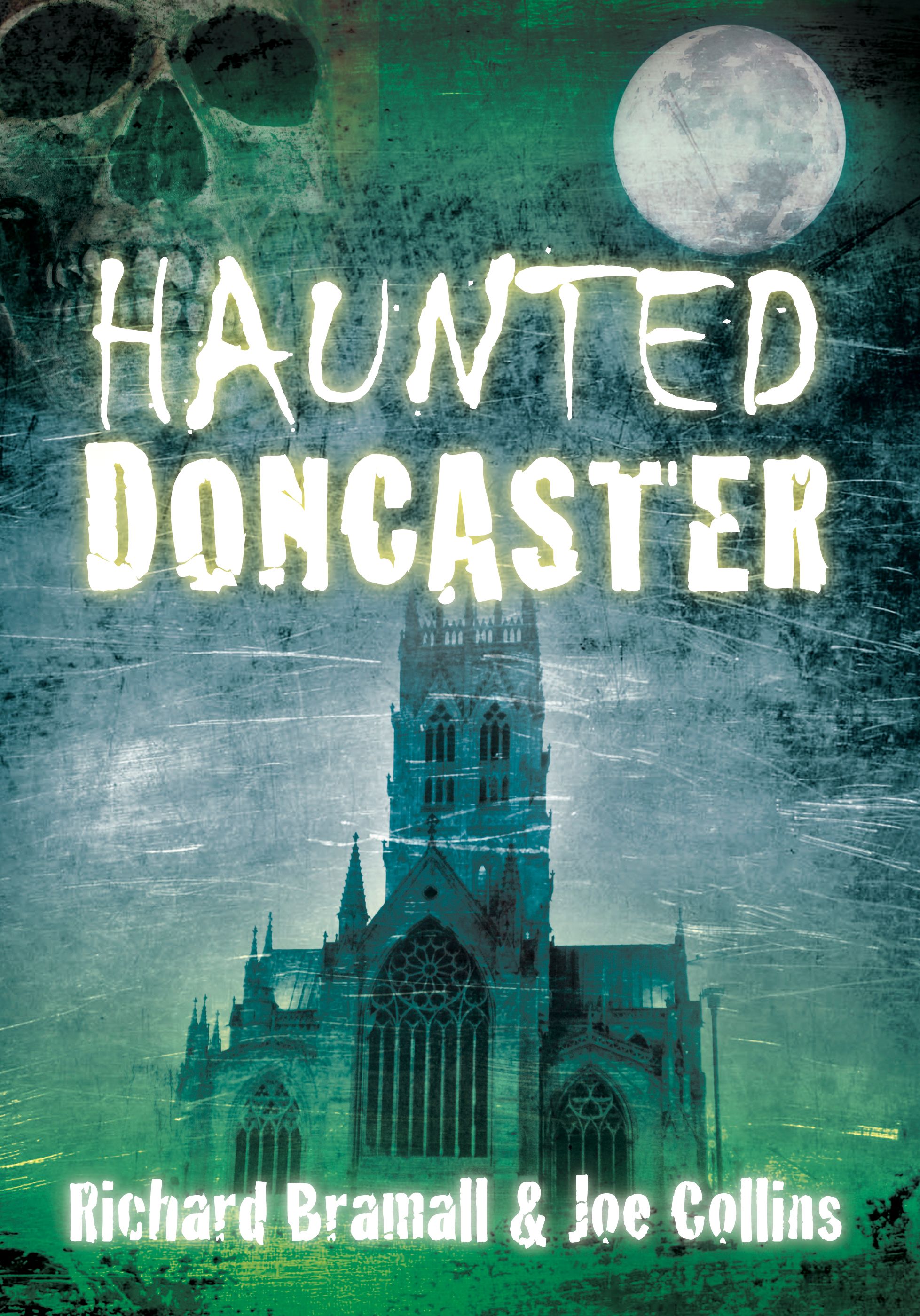 Haunted Doncaster By Richard Bramall 9780752463759 (Paperback)