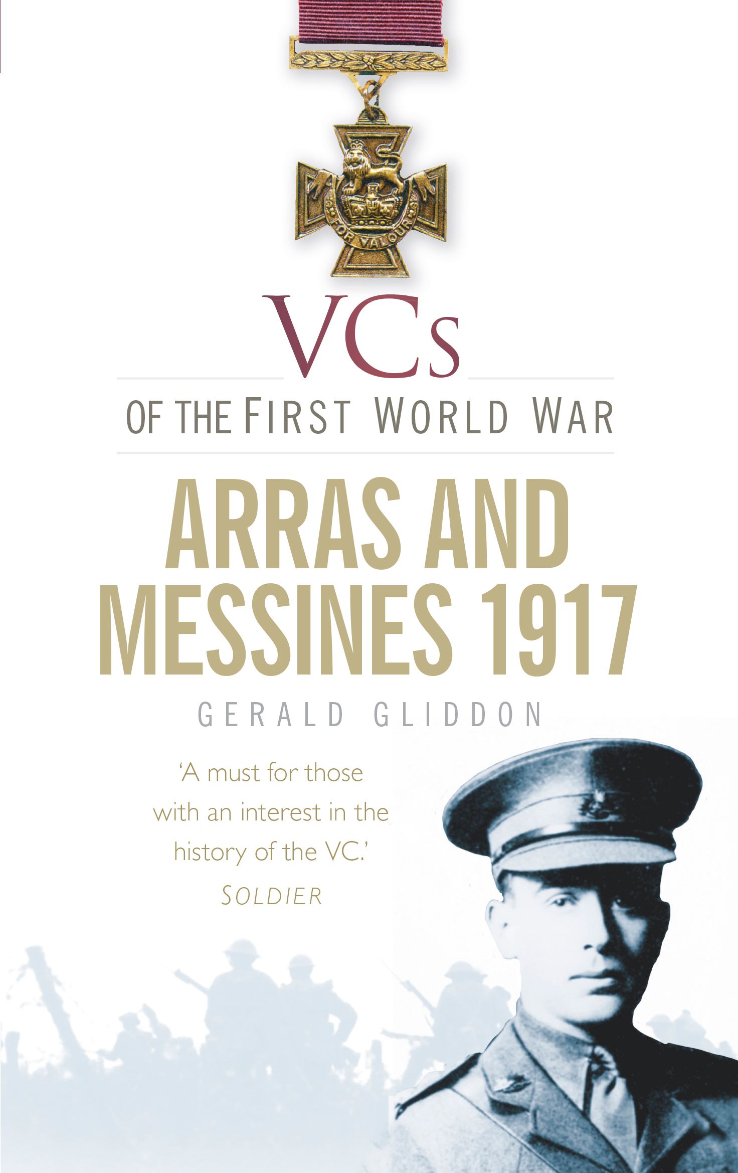 VCs of the First World War: Arras and Messines 1917 By Gerald Gliddon