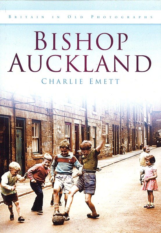 Bishop Auckland By Charlie Emett 9780752466415 (Paperback)