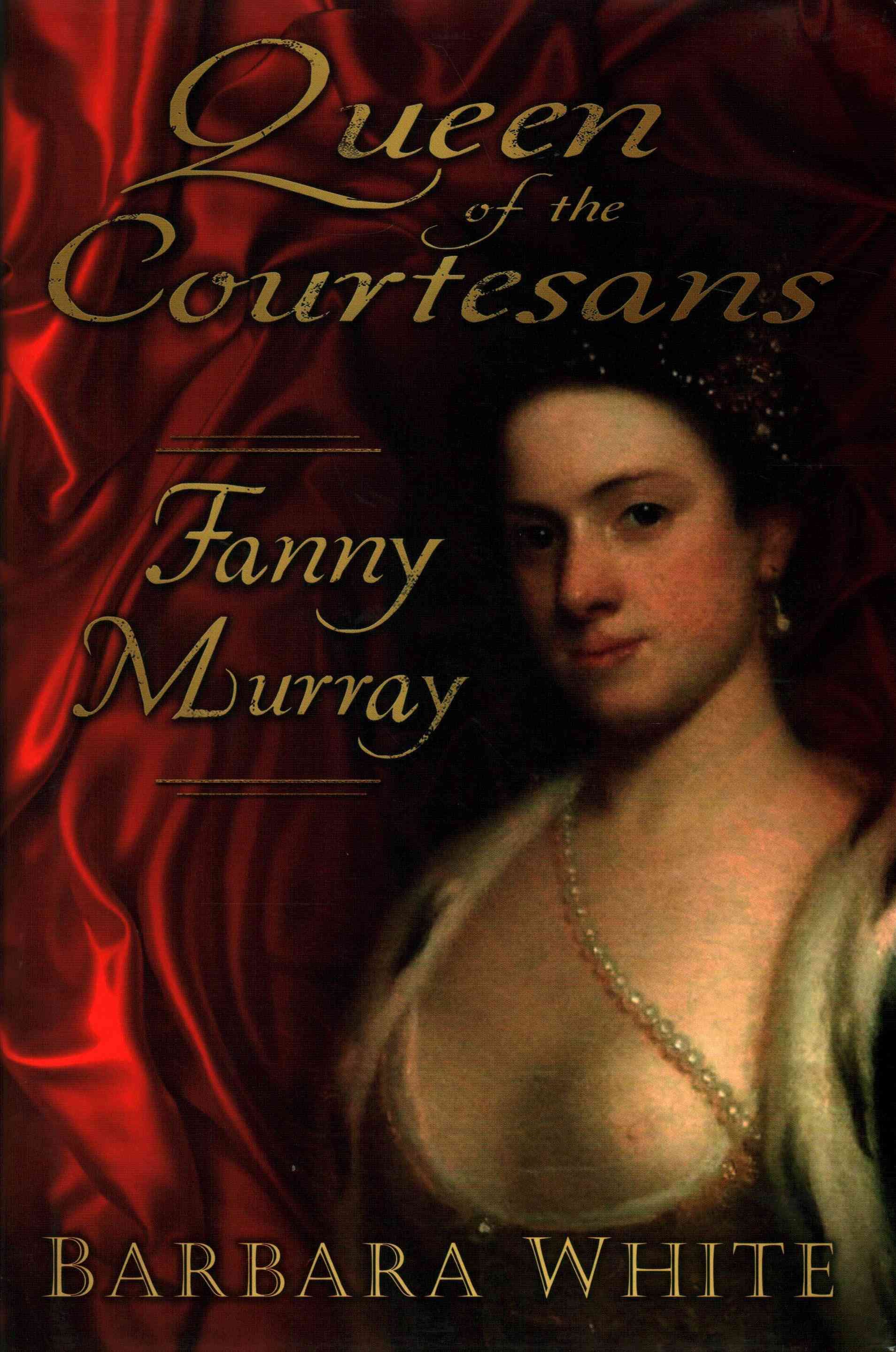 Queen of the Courtesans By Barbara White 9780752468693 (Hardback)