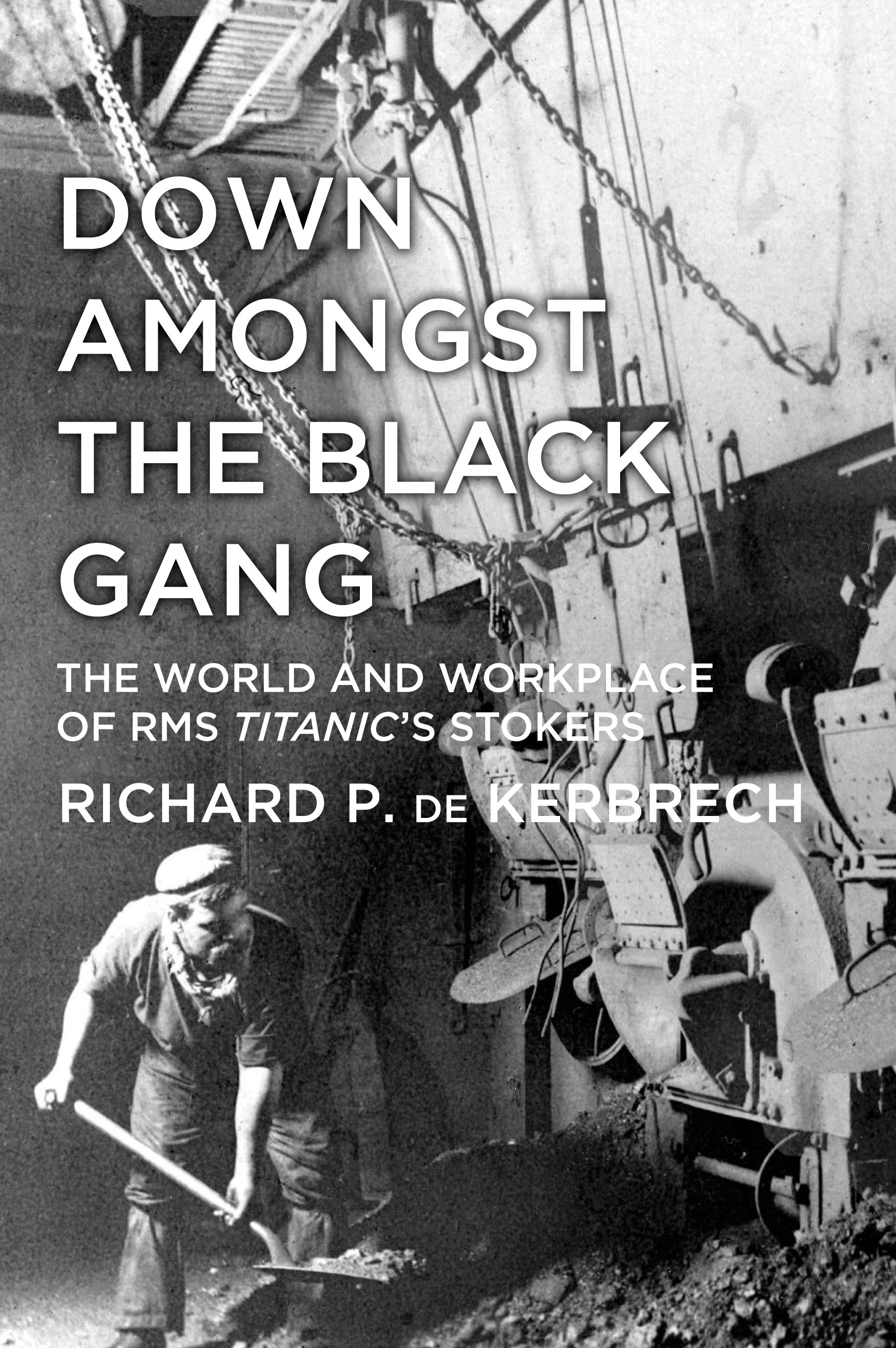 Down Amongst the Black Gang By Richard P. de Kerbrech 9780752493237