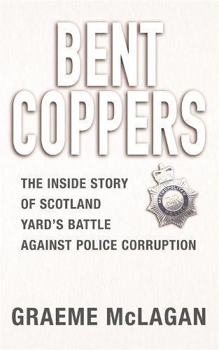 Bent Coppers By Graeme McLagan 9780752859026 (Paperback)
