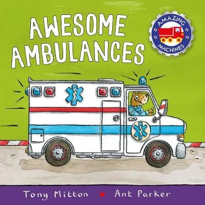 Awesome Ambulances By Tony Mitton (author), Ant Parker (artist)