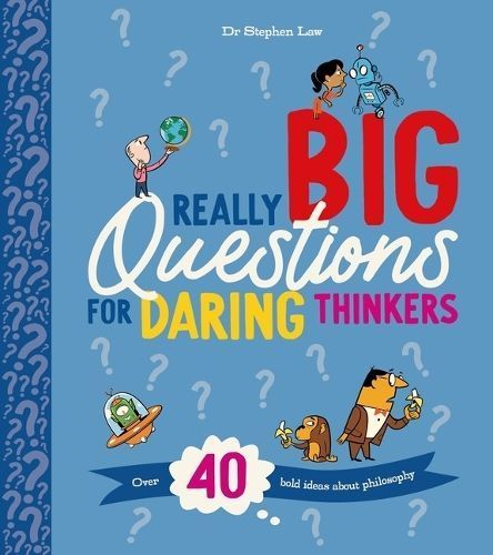 Really Big Questions for Daring Thinkers By Stephen Law 9780753479940