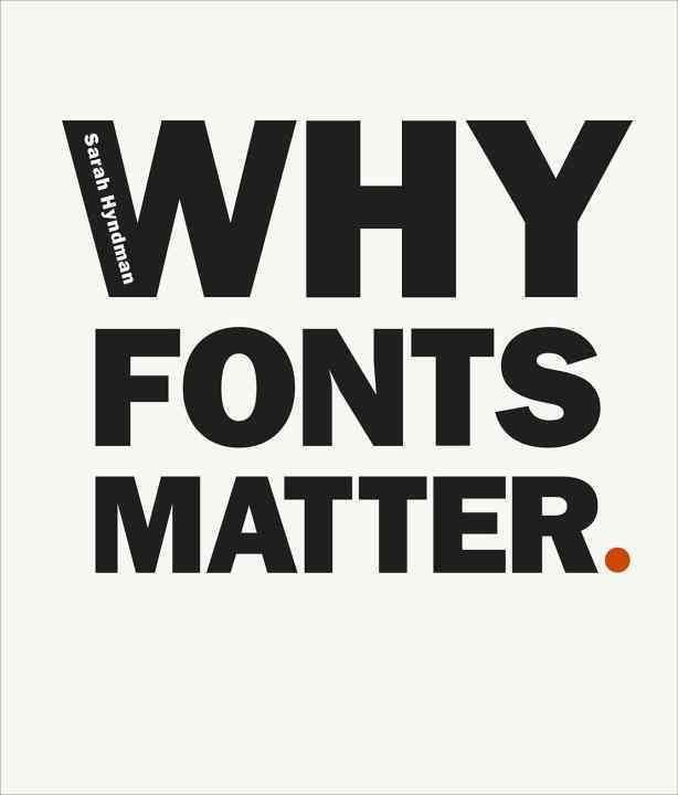 Why Fonts Matter By Sarah Hyndman 9780753557235 (Paperback)