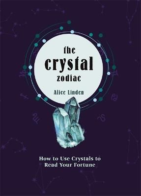 Crystal Zodiac By Alice Linden 9780753734650 (Hardback)