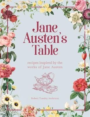 Jane Austen's Table By Robert Tuesley Anderson 9780753734704