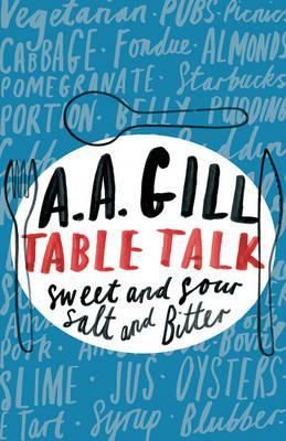 Table Talk By A. A. Gill 9780753824412 (Paperback)