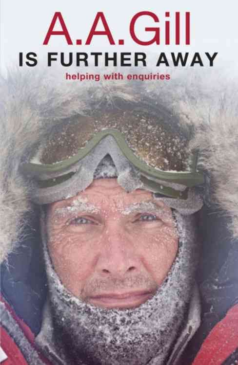 A.A. Gill Is Further Away By A. A. Gill, Tom Craig 9780753829295